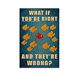 Poster, Motiv 'What If You Are Right And They Are Wrong', Vintage-Stil, Leinwand, Kunst-Poster und Wandkunstdruck, modernes Familienschlafzimmerdekor, 30 x 45