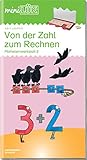 miniLÜK-Übungshefte: miniLÜK: Vorschule/1. Klasse - Mathematik: Von der Zahl zum Rechnen: Von der Zahl zum Rechnen: Aufbauende Übungen für Kinder ab 5 Jahren (miniLÜK-Übungshefte: Vorschule)