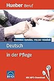 Deutsch in der Pflege: Griechisch, Spanisch, Polnisch, Rumänisch / Buch mit MP3-Download: Niveau B1-C1. Mit MP3-Download (Hueber Beruf)