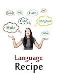 Language Recipe - How to Learn a Language Faster and Speak Like a Native the Book (English Edition)