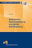 Elektronische Rechnungsstellung und digitale Betriebsprüfung (Electronic Commerce und Recht 8)