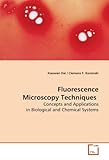 Fluorescence Microscopy Techniques: Concepts and Applications in Biological and Chemical Sy
