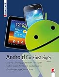 Android für Einsteiger: Für aktuelle Handys und Android-Versionen. Surfen, Kommunizieren, Synchronisieren, Backup. Einstellungen, Apps, Medien, S