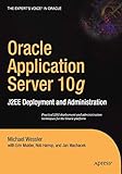 Oracle Application Server 10g: J2EE Deployment and Administration (Books for Professionals by Professionals)