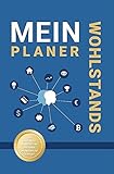 Mein Wohlstands-Planer: Das persönliche Arbeitsbuch zum Bestseller Wohlstand mit Strategie (EDITION Finanzen & Investment)