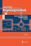 Regelungstechnik: 'Mathematische Grundlagen, Entwurfsmethoden, Beispiele' (Springer-Lehrbuch)