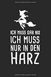 Ich Muss Gar Nix Ich Muss Nur In Den Harz: Deutschland Reisetagebuch zum Selberschreiben & Gestalten von Erinnerungen, Notizen im Harz als Reisegeschenk/Abschiedsgeschenk [Punktkariert]