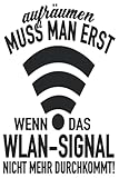 Aufräumen muss man erst wenn das WLAN-Signal nicht mehr durchkommt!: Video Gamer Notizbuch I Computer Streamer Notebook (A5 6' X 9' Liniert 120 Seiten)