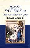 Alice's Adventures in Wonderland / Through the Looking-Glass (English Edition)