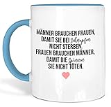 True Statements Lustige Tasse Männer brauchen Frauen damit sie bei Schnupfen nicht sterben - Kaffeetasse mit Spruch als Geschenk - beidseitig bedruckt - spülmaschinenfest, innen hellb