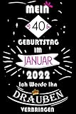 Mein 40. Geburtstag Im Januar 2022, Ich Werde Ihn Draußen Verbringen: 40 Jahre geburtstag, Tagebuch Lustige Geschenke & witzige Geschenkideen, ... Sie ein einzigartiges Geburtstagsgeschenk?