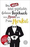 Das neue total gefälschte Geheim-Tagebuch vom Mann von Frau Merk