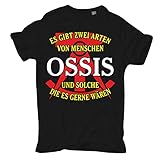 Männer und Herren T-Shirt Es gibt 2 Arten von Menschen OSSIS und die es gerne wären Größe S - 5XL