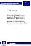 Entwicklung und Evaluation eines computergestützten Lernsystems in der Medizin: MicroPat - ein interaktiver Atlas der Histopathologie mit ... Section D: Médecine générale, Band 31)