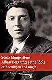 Alban Berg und seine Idole: Erinnerungen und B
