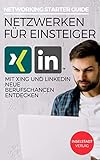 Networking für Einsteiger: Mit Xing & LinkedIn neue Berufschancen entdeck