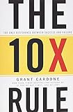 The 10X Rule: The Only Difference Between Success and F