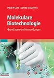 Molekulare Biotechnologie: Grundlagen und Anwendung