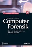 Computer-Forensik: Computerstraftaten erkennen, ermitteln, aufklären (iX-Edition)