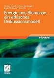 Energie aus Biomasse - ein ethisches Disk