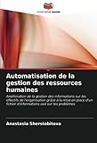 Automatisation de la gestion des ressources humaines: Amélioration de la gestion des informations sur les effectifs de l'organisation grâce à la mise ... fichier d'informations axé sur les problè