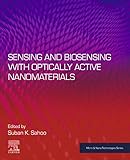 Sensing and Biosensing with Optically Active Nanomaterials (Micro and Nano Technologies) (English Edition)