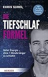 Die Tiefschlaf-Formel: Voller Energie - ohne eine Minute läng