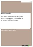 Sexarbeit in Österreich - Mögliche Entwicklungen der Prostitution im arbeitsrechtlichen Kontex
