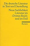 Die deutsche Literatur. Ein Abriss in Text und Darstellung: Neue Sachlichkeit, Literatur im 3. Reich und im Exil (Reclams Universal-Bibliothek)