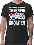 Länder Fahnen und Flaggen - Ich Brauche Keine Therapie Ich muss einfach nur nach Kroatien - weiß - XL - Schwarz - Kroatien 3XL - L190 - Tshirt Herren und Männer T-S