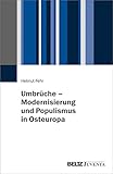 Umbrüche – Modernisierung und Populismus in Osteurop