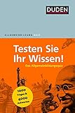 Duden Allgemeinbildung – Testen Sie Ihr Wissen!: 1.000 Fragen und 4.000 Antw