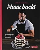 Mann backt: Die besten Rezepte des österreichischen Kultblogg