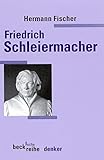 Friedrich Daniel Ernst Schleiermacher (Beck'sche Reihe)