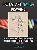 Digital Art Manga Drawing: Portraits of Erotic Manga Reproduced in Series for Framing