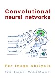 Convolutional Neural Networks: for Image Analysis (English Edition)