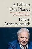 A Life on Our Planet: My Witness Statement and a Vision for the Future (English Edition)