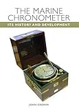 The Marine Chronometer: Its History and Develop
