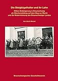 Die Steigbügelhalter und ihr Lohn: Hitlers Einbürgerung in Braunschweig als Weichenstellung auf dem Weg zur Macht und die Modernisierung des ... zur Braunschweigischen Landesgeschichte)