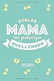 Stolze Mama von großartigen Zwillingen: A5 Notizbuch für Zwillingsmama mit schönen Zitaten | Geschenk zur Geburt, Muttertag oder Weihnachten | Mamas Zwillinge signieren lassen und verschenk