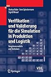 Verifikation und Validierung für die Simulation in Produktion und Logistik: Vorgehensmodelle und Techniken (VDI-Buch)