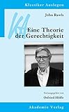 John Rawls: Eine Theorie der Gerechtigkeit (Klassiker Auslegen 15)