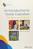 An Introduction to Textile Coloration: Principles and Practice (SDC - Society of Dyers and Colourists, 1, Band 1)