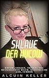 Sklave der Hucow: Hucow-Fetisch, Muttermilchtrinken, Melken, Femdom, Machtmissb
