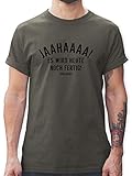 Sprüche Statement mit Spruch - Ja es Wird Heute noch fertig 03 - M - Dunkelgrau - t-Shirt sprüche männer - L190 - Tshirt Herren und Männer T-S