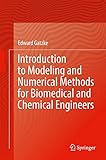 Introduction to Modeling and Numerical Methods for Biomedical and Chemical Engineers (English Edition)