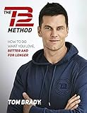 The TB12 Method: How to Achieve a Lifetime of Sustained Peak Performance (English Edition)