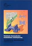 Technische Kommunikation Metalltechnik, Fachzeichnen - Arbeitsplanung, Grundbildung, Informationsband (Europa-Fachbuchreihe für metallverarbeitende Berufe)