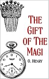 The Gift of the Magi: The Original Classics and Annotated (English Edition)