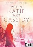 When Katie met Cassidy: Roman (dtv bold)
